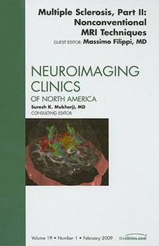 Hardcover Multiple Sclerosis, Part II: Nonconventional MRI Techniques, an Issue of Neuroimaging Clinics: Volume 19-1 Book
