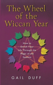 Paperback The Wheel of the Wiccan Year (Magickal Celebration of the Seasons) Book