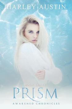 Prism (Awakened Chronicles) - Book #3 of the Awakened Chronicles