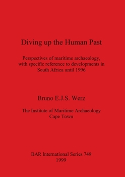 Diving Up the Human Past (Bar International Series)
