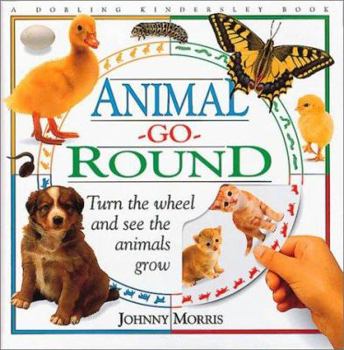 Hardcover Animal-Go-Round: Turn the Wheel and See the Animals Grow Book