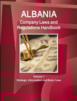 Paperback Albania Company Laws and Regulations Handbook Volume 1 Strategic Information and Basic Laws Book