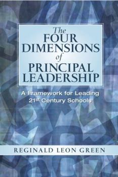 Paperback The Four Dimensions of Principal Leadership: A Framework for Leading 21st Century Schools Book
