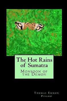 The Hot Rains of Sumatra: Monsoon of the Demon
