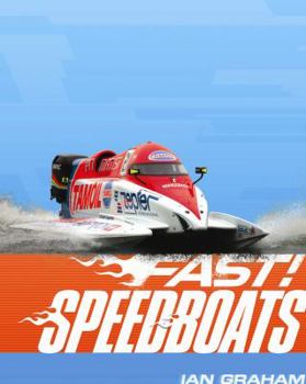 Library Binding Fast! Speedboats: ...and Other Fast Machines in the Water Book