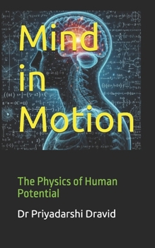 Paperback Mind in Motion: The Physics of Human Potential Book