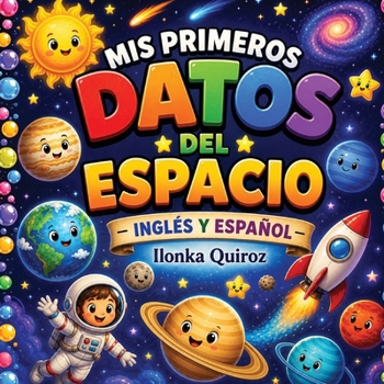 Mis Primeros Datos del Espacio - Inglés y Español (Spanish Edition)