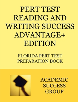 Paperback PERT Test Reading and Writing Success Advantage+ Edition: Florida PERT Test Preparation Book