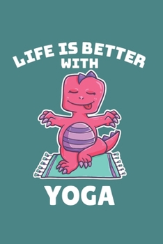 T-Rex Dinosaur Life Is Better With Yoga Notebook: Graph Paper Journal 6x9 - 120 Pages