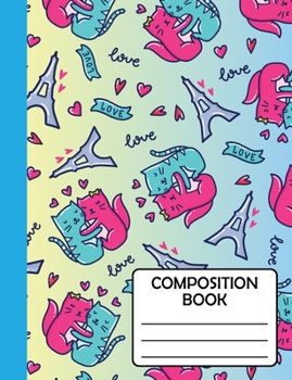 Composition Notebook: Cute Cat Lover Valentines Gift For School Kids, Girls, Teens, Teachers & Workers to write in, SOFT cover Wide Ruled (Journal / Diary)