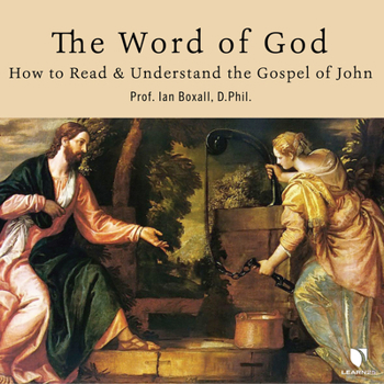 Audio CD The Word of God: How to Read and Understand the Gospel of John Book