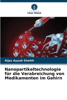 Paperback Nanopartikeltechnologie für die Verabreichung von Medikamenten im Gehirn [German] Book