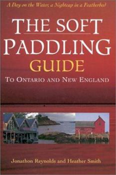 Paperback The Soft Paddling Guide to Ontario and New England Book