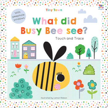 Board book Tiny Town What Did Busy Bee See? Book