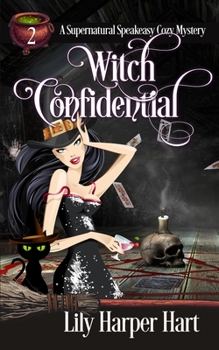 Witch Confidential - Book #2 of the Supernatural Speakeasy