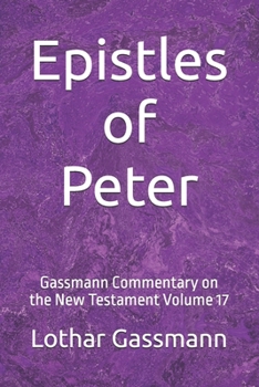 Epistles of Peter: Gassmann Commentary on the New Testament Volume 17 (Gassmann Kommentar zum Neuen Testament)