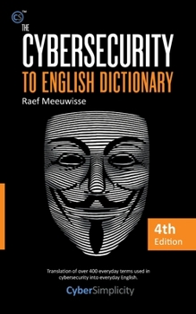 Paperback The Cybersecurity to English Dictionary: 4th Edition Book