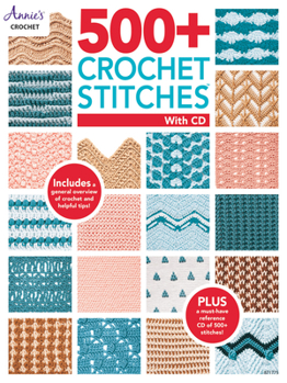 Paperback 500+ Crochet Stitches: Includes CD with Our Most Popular Stitch Books Book