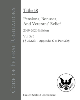 Paperback Code of Federal Regulations Title 38 Pensions, Bonuses, and Veterans' Relief 2019-2020 Edition Volume 5/5 Book