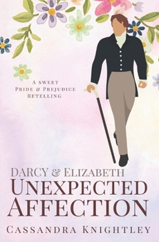 Paperback Darcy & Elizabeth: Unexpected Affection Book