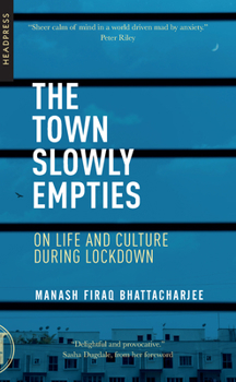 Paperback The Town Slowly Empties: On Life and Culture During Lockdown Book