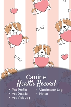 Paperback Canine health record: Dog vaccine record book - Pet health record - Puppy vaccine record - 101 pages, 6"x9" - Paperback - white and pink bac Book