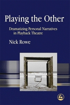 Paperback Playing the Other: Dramatizing Personal Narratives in Playback Theatre Book