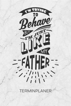 TERMINPLANER: Sohn Kalender Vater Sohn Witz Terminkalender - Vater Spruch Wochenplaner Vater Sohn Sprüche lustig Wochenplanung Humor Taschenkalender Witze To-Do Liste Termine (German Edition)