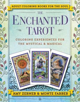 Paperback The Enchanted Tarot: Coloring Experiences for the Mystical and Magical Book