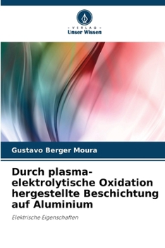 Paperback Durch plasma-elektrolytische Oxidation hergestellte Beschichtung auf Aluminium [German] Book