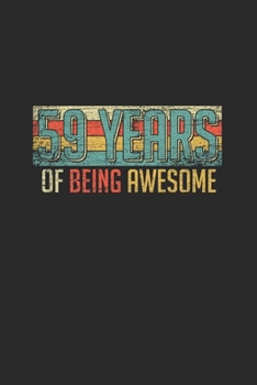 Paperback 59 Years Of Being Awesome: Small Lined Notebook - Awesome Birthday Gift Idea Book