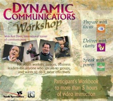 Paperback Dynamic Communicators Workshop Participant's Workbook: Prepare with Focus, Deliver with Clarity, Speak with Power Book