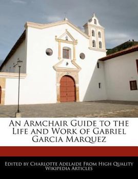 Paperback An Armchair Guide to the Life and Work of Gabriel Garcia Marquez Book