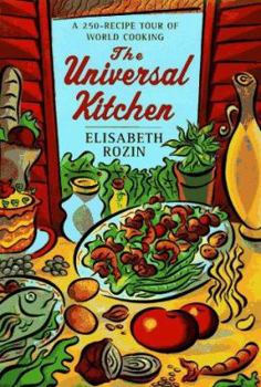 Hardcover The Universal Kitchen: A 250-Recipe Tour of World Cooking Book