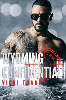 Wyoming Confidential (1) - Book #1 of the Steele-Wolfe Securities