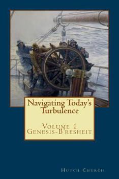 Paperback Navigating Today's Turbulence: Volume One - Genesis/B'resheit Book