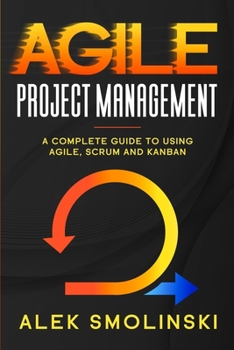 Paperback AGІLE Project Management: A рrасtісаl guіde tо uѕіng Agіlе, Sсrum Book