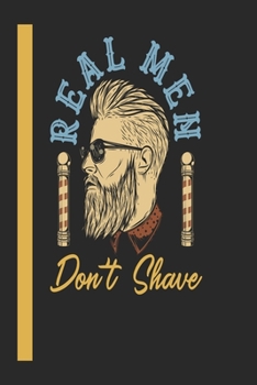 Real Men DonT Shave: 120 Seiten Kariert Papier.  Schreibheft Ideal Für Schule Und Beruf. (German Edition)