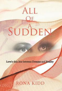 Hardcover All of a Sudden: Love's Thin Line Between Dreams and Reality Book