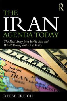 Paperback The Iran Agenda Today: The Real Story Inside Iran and What's Wrong with U.S. Policy Book