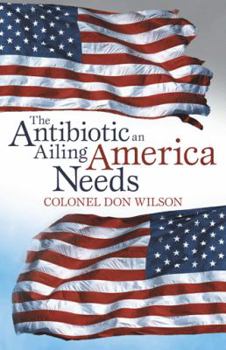 Paperback The Antibiotic an Ailing America Needs Book