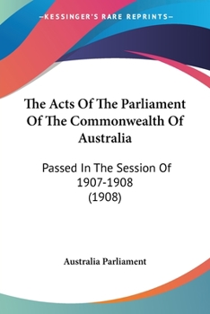 The Acts of the Parliament of the Commonwealth of Australia Passed in the Session of