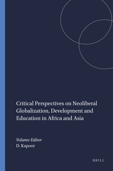 Paperback Critical Perspectives on Neoliberal Globalization, Development and Education in Africa and Asia Book