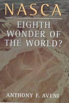 Hardcover Nasca: Eighth Wonder of the World? Book