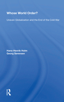 Hardcover Whose World Order?: Uneven Globalization And The End Of The Cold War Book