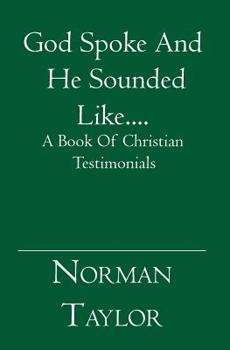 Paperback God Spoke And He Sounded Like....: A Book Of Christian Testimonials Book