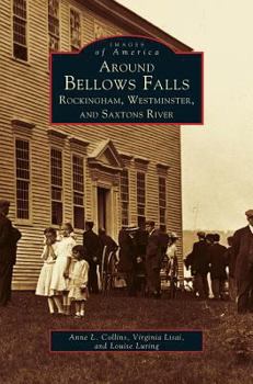 Around Bellows Falls: Rockingham, Westminster and Saxtons River - Book  of the Images of America: Vermont