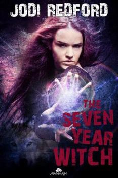 The Seven Year Witch - Book #2 of the That Old Black Magic