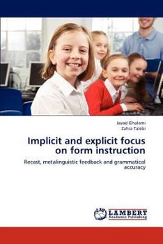 Paperback Implicit and Explicit Focus on Form Instruction Book