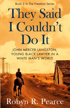Paperback They Said I Couldn't Do It: John Mercer Langston, Young Black Lawyer in a White Man's World Book